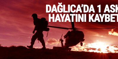 Dağlıca'da çatışma:1 asker hayatını kaybetti