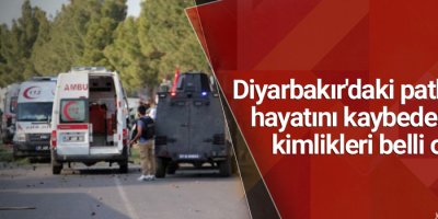Diyarbakır'daki patlamada hayatını kaybedenlerin kimlikleri belli oldu
