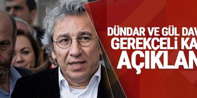 Dündar ve Gül davasının gerekçeli kararı açıklandı