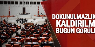 Dokunulmazlıkların kaldırılması bugün görülecek