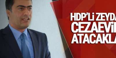 HDP’li Zeydan: Cezaevine atacaklar