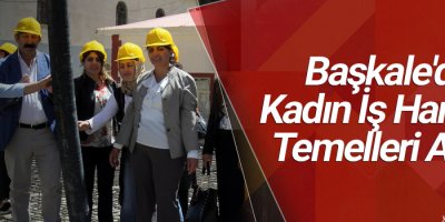Başkale'de Kadın İş Hanı'nın Temelleri Atıldı