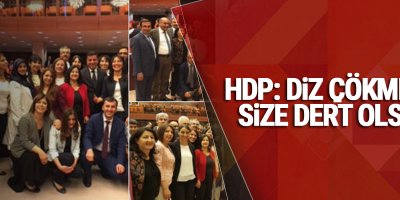HDP: Diz çökmedik, size dert olsun