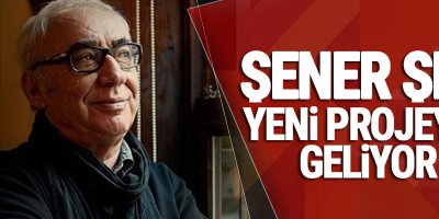 Şener Şen yeni projeyle geliyor