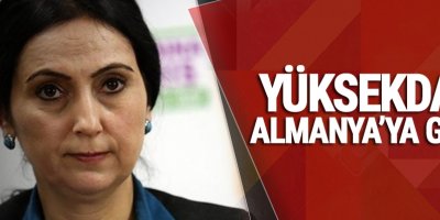 Yüksekdağ, Almanya'ya gitti