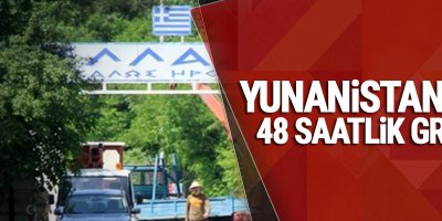 Yunanistan'da 48 saatlik grev