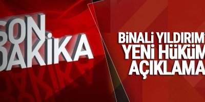Binali Yıldırım'dan 'yeni hükümet' açıklaması