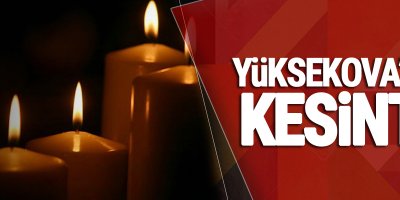 Yüksekova ve Şemdinli'de kesinti