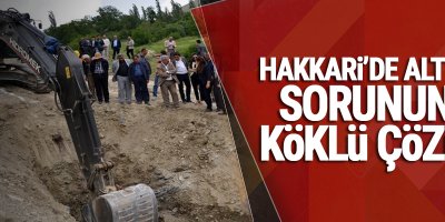 Hakkari'de altyapı sorununa köklü çözüm