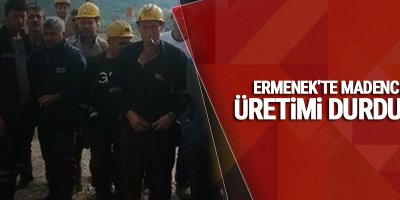 Ermenek’te madenciler üretimi durdurdu