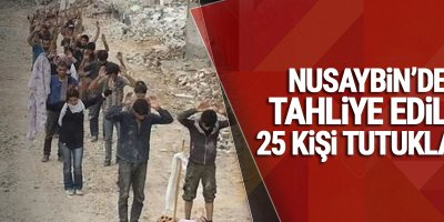Nusaybin’den tahliye edilen 25 kişi tutuklandı