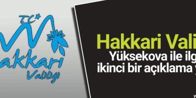 Valilik'ten Yüksekova için ikinci açıklama