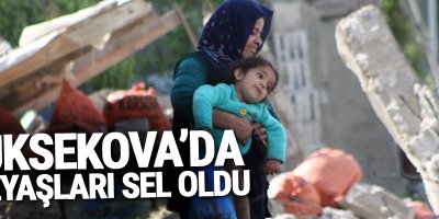 Yüksekova'da Gözyaşları sel oldu