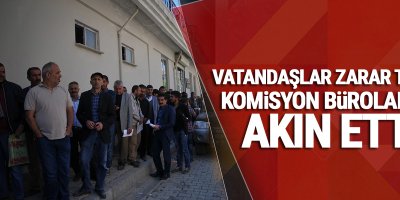 Vatandaşlar zarar tespit komisyon bürolarına akın etti