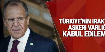 Rusya: Türkiye'nin Irak'taki askeri varlığı kabul edilemez