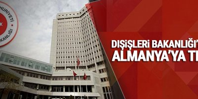 Dışişleri Bakanlığı'ndan Almanya'ya tepki
