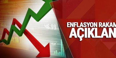 Enflasyon rakamları açıklandı