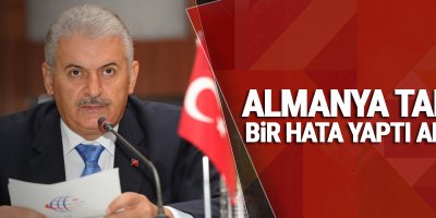 Yıldırım: Almanya tarihi bir hata yaptı ama ilişkilerimiz tamamen kötüleşmez