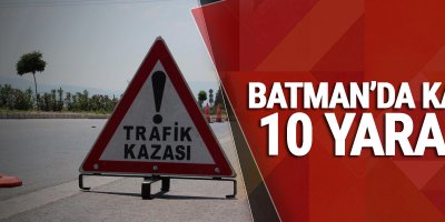 Batman'da trafik kazası: 10 yaralı