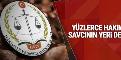 Yüzlerce hakim ve savcının yeri değişti