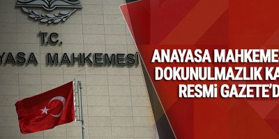 Anayasa Mahkemesi’nin dokunulmazlık kararı Resmi Gazete’de
