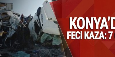 Konya'da feci kaza: 7 ölü