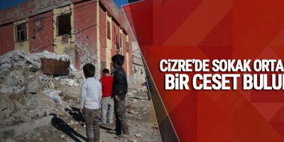 Cizre'de sokak ortasında bir ceset bulundu