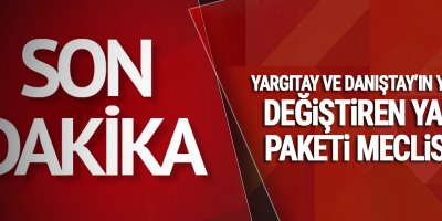 Yargıtay ve Danıştay'ın yapısını değiştiren yargı paketi Meclis'te
