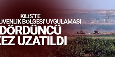 Kilis’te ‘özel güvenlik bölgesi’ uygulaması dördüncü kez uzatıldı
