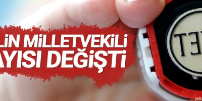 O illerin milletvekili sayısı değişti