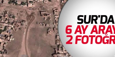 Sur'dan 6 ay arayla 2 fotoğraf