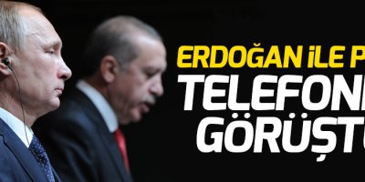 Erdoğan ile Putin telefonda görüştü