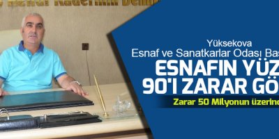 Sarı: Esnafın yüzde 90'ı zarar gördü