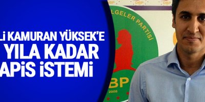 DBP'li Kamuran Yüksek’e 15 yıla kadar hapis istemi