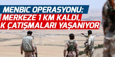 Menbic operasyonu: Merkeze 1 km kaldı, sokak çatışmaları yaşanıyor