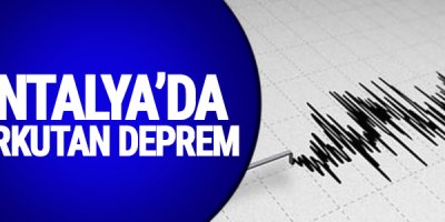 Antalya'da korkutan deprem