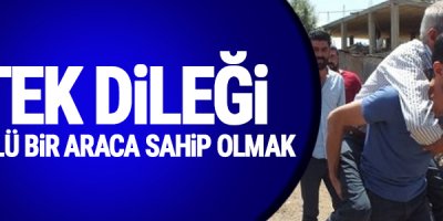 Tek dileği, akülü bir araca sahip olmak