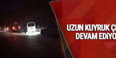 Uzun kuyruk çilesi bitmiyor!