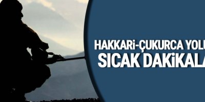 Hakkari - Çukurca yolunda sıcak anlar