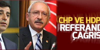 CHP ve HDP'den referandum çağrısı