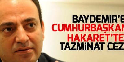 Baydemir’e ‘Cumhurbaşkanı’na hakaret’ten tazminat cezası