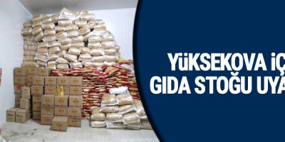 Yüksekova için gıda stoğu uyarısı