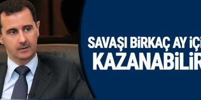 Esad: Savaşı birkaç ay içinde kazanabiliriz