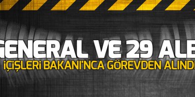 5 general ve 29 albay İçişleri Bakanı'nca görevden alındı