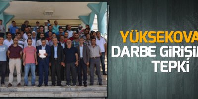 Yüksekova'da darbe girişimine tepki