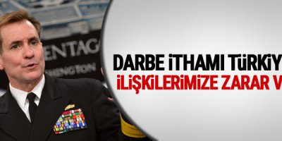 ABD: Darbe ithamı Türkiye ile ilişkilerimize zarar verir