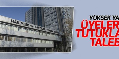 Yüksek yargı üyelerine tutuklama talebi