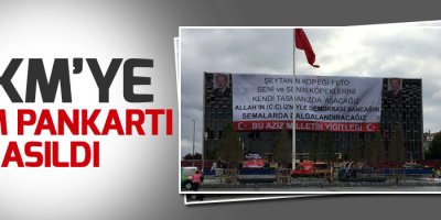 AKM’ye idam pankartı asıldı