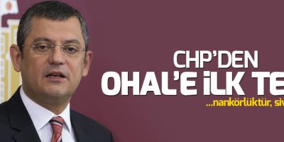 CHP'den OHAL'e ilk tepki