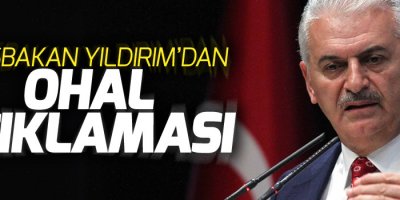 Başbakan Yıldırım’dan OHAL açıklaması